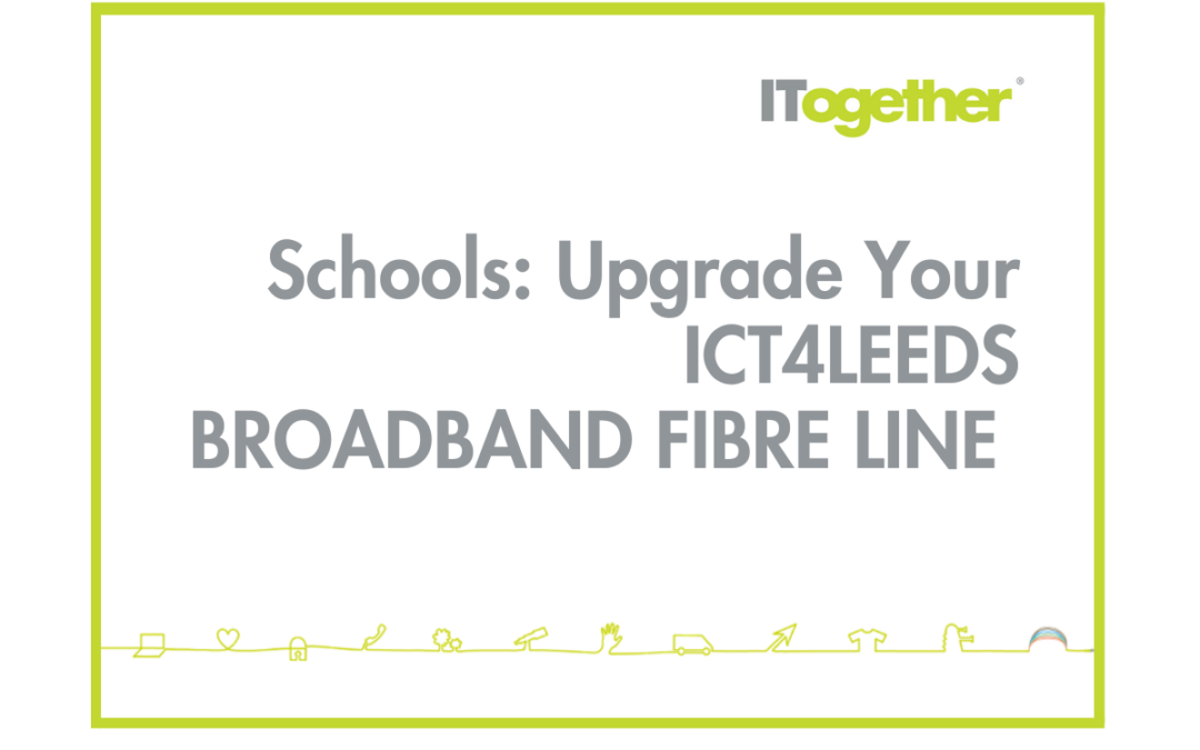 Upgrade your ICT4Leeds broadband fibre line with ITogether