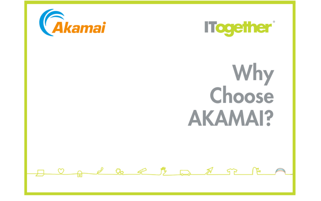 Why customers should chose Akamai?